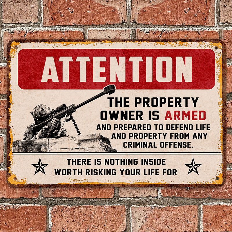 Attention - Property Owner is Armed and Prepared to Defend Life and Property Metal Sign