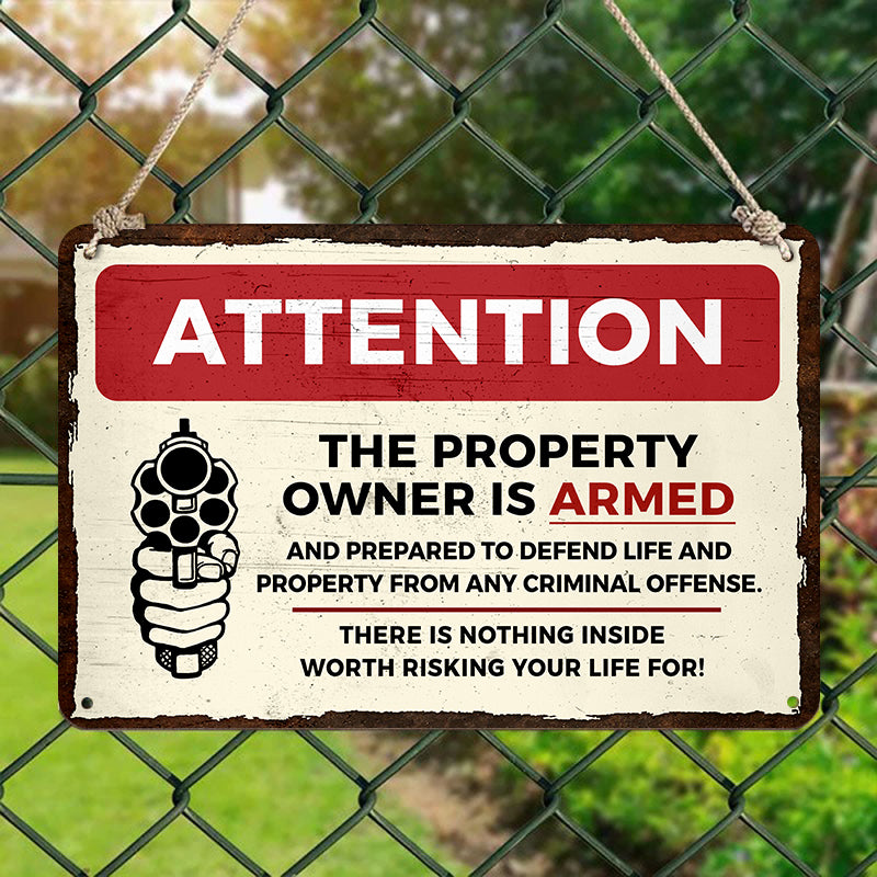 Attention - Property Owner is Armed and Prepared to Defend Life and Property Metal Sign