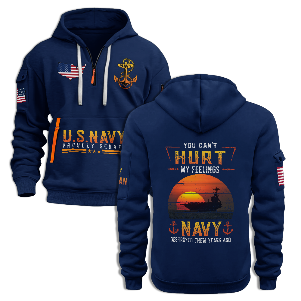 Navy Veteran You Can't Hurt My Feelings Quarter Zip Hoodie