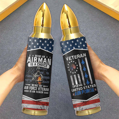 Being An Air Force Veteran Is An Honor Bullet Tumbler