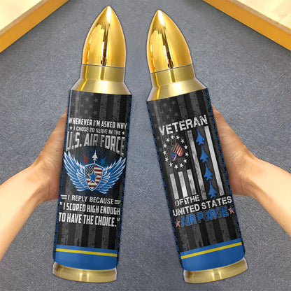 I Chose To Serve In The Air Force Bullet Tumbler