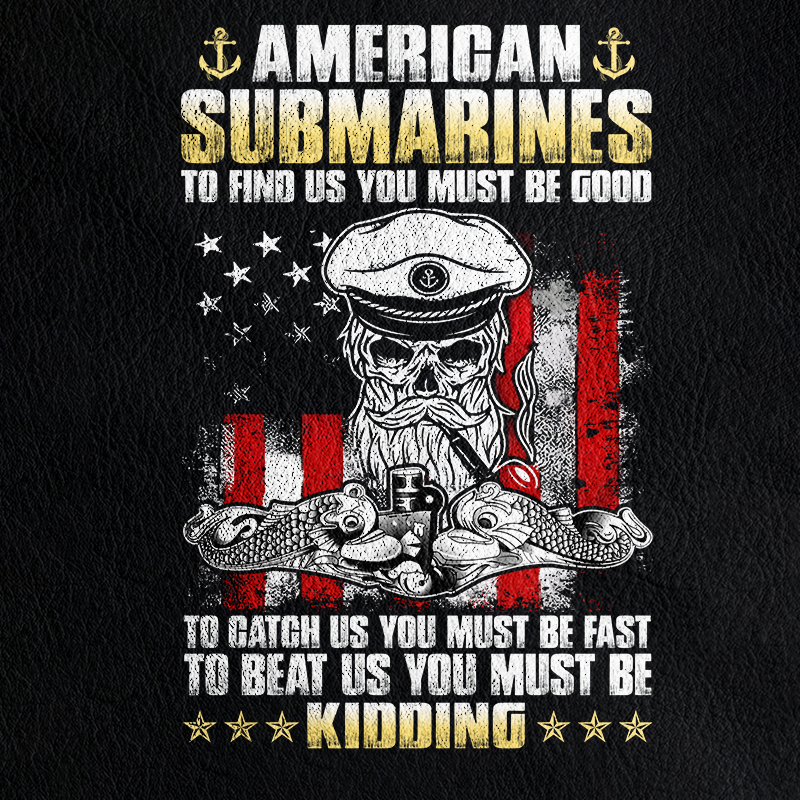 Navy Submarine To Find Us You Must Be Good Leather Jacket
