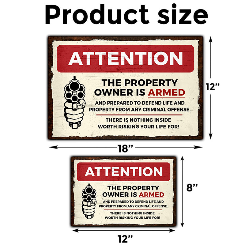 Attention - Property Owner is Armed and Prepared to Defend Life and Property Metal Sign