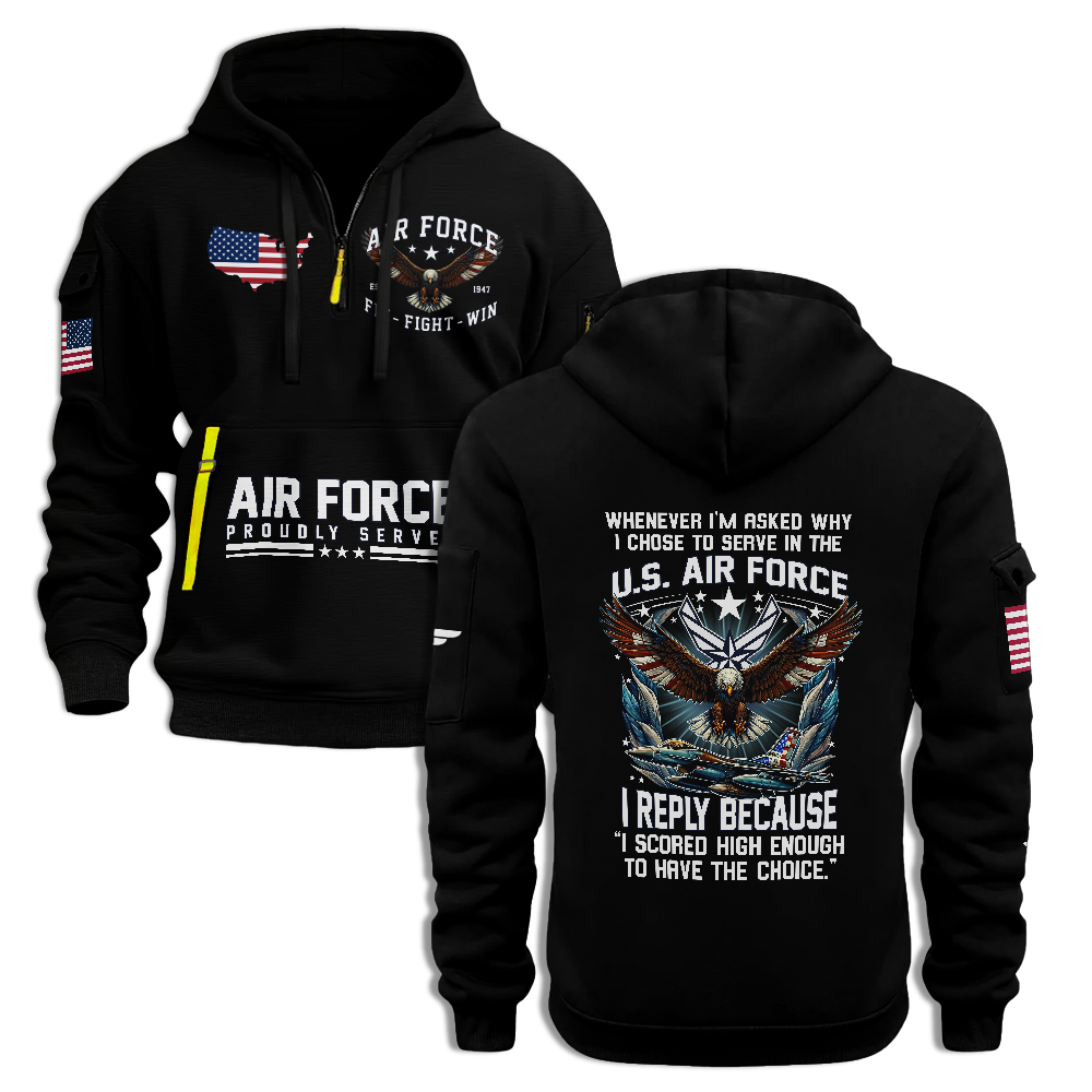 Chose To Serve In The Air Force Quarter Zip Hoodie