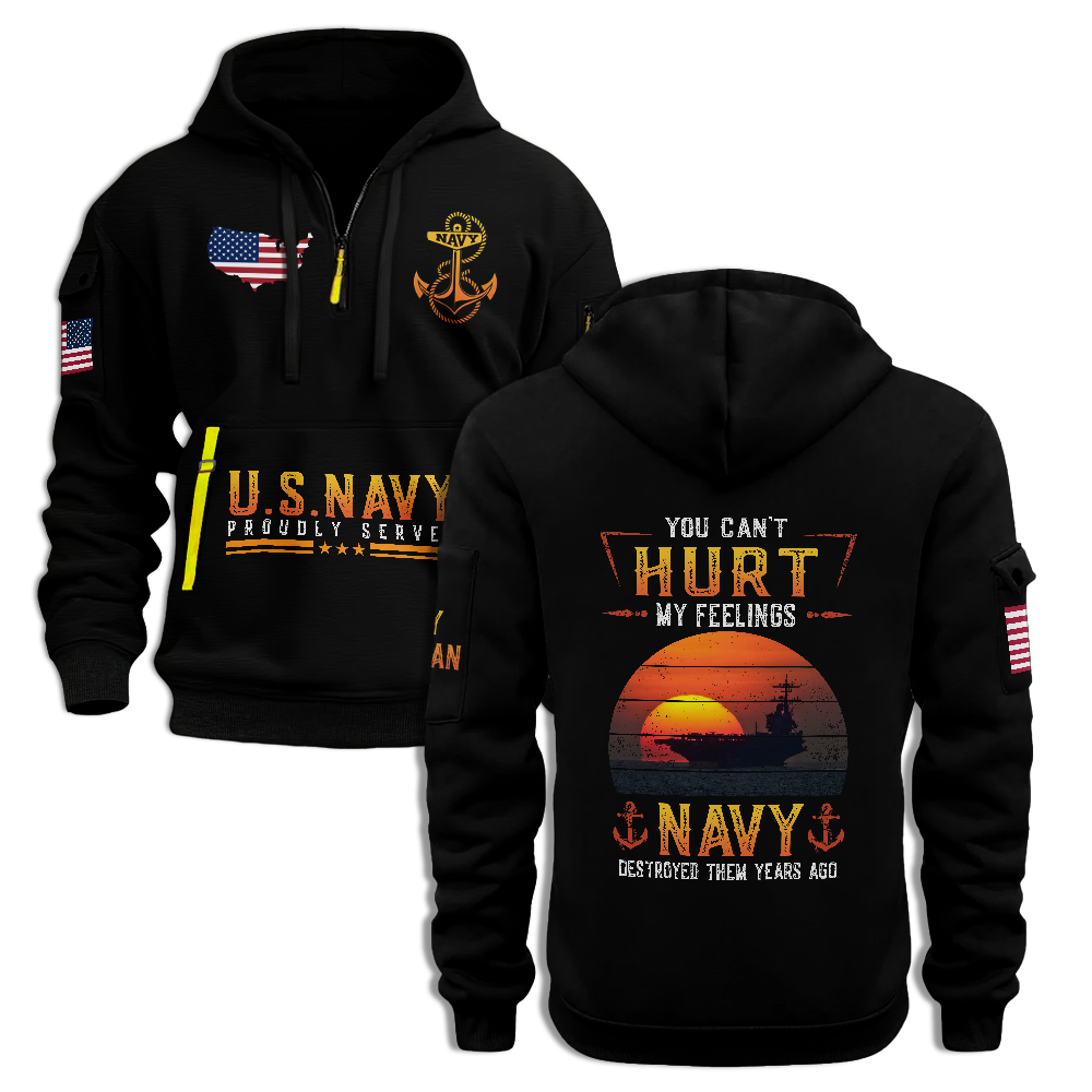 Navy Veteran You Can't Hurt My Feelings Quarter Zip Hoodie