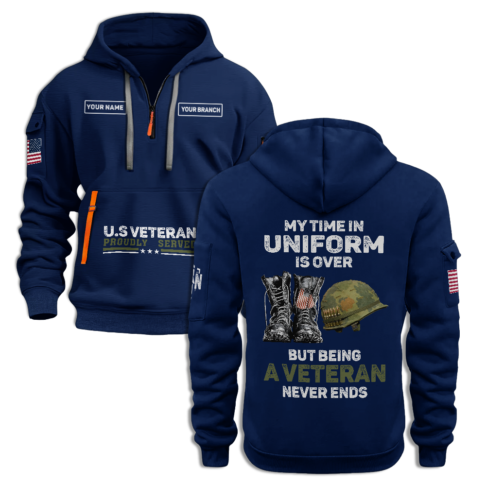 Veteran My Time In Uniform Is Over Personalizable Quarter Zip Hoodie