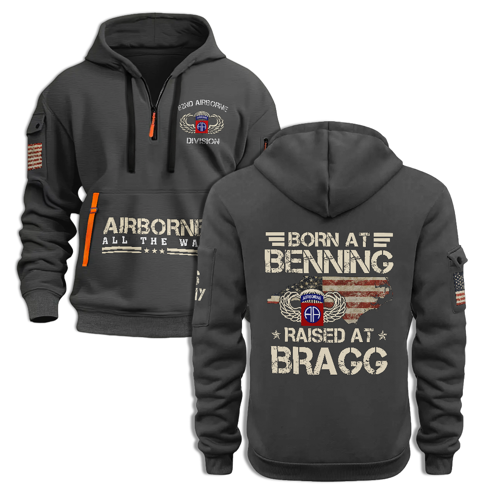 Airborne Born At Benning Raised At Bragg Quarter Zip Hoodie