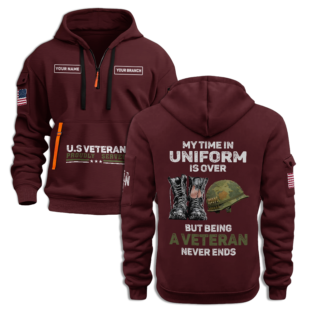 Veteran My Time In Uniform Is Over Personalizable Quarter Zip Hoodie