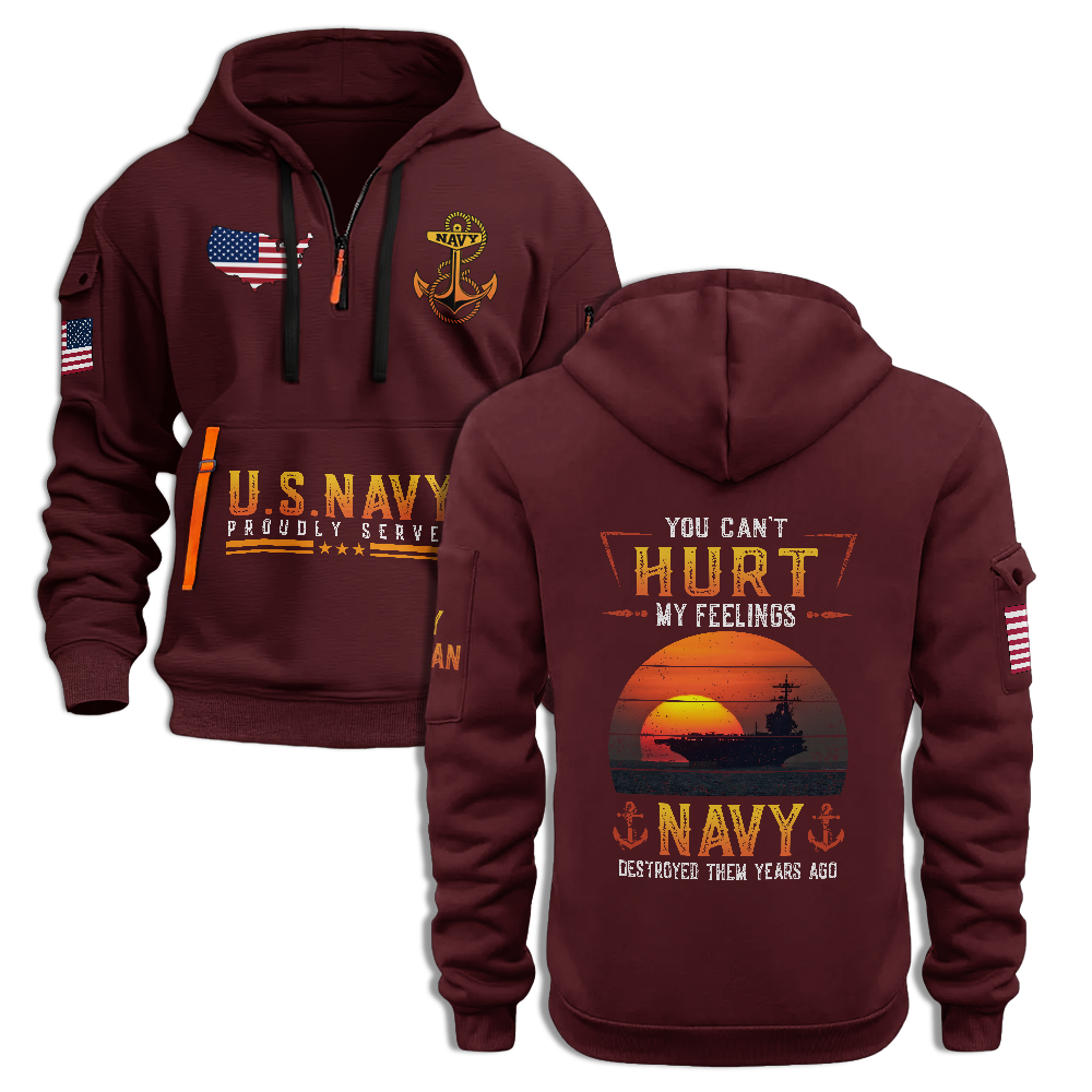 Navy Veteran You Can't Hurt My Feelings Quarter Zip Hoodie