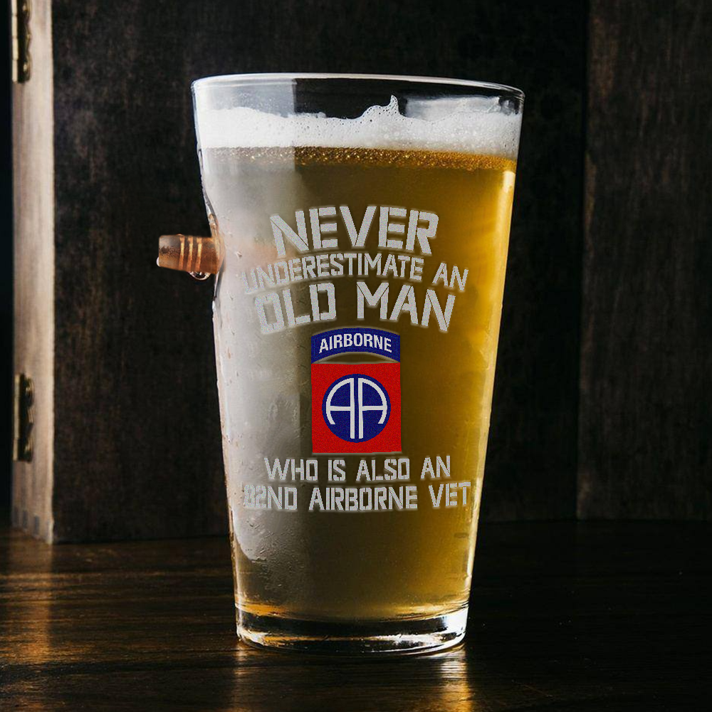 Never Underestimate An Old Man Who Is Also An 82nd Airborne Veteran Bullet Pint Glass