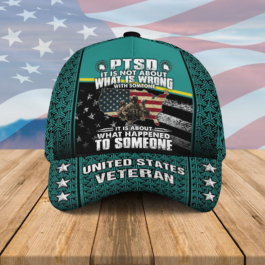 PTSD It Is Not About What Is Wrong With Someone Hat Cap