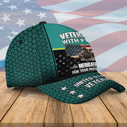 Veteran With PTSD Medicated For Your Protection Hat Cap