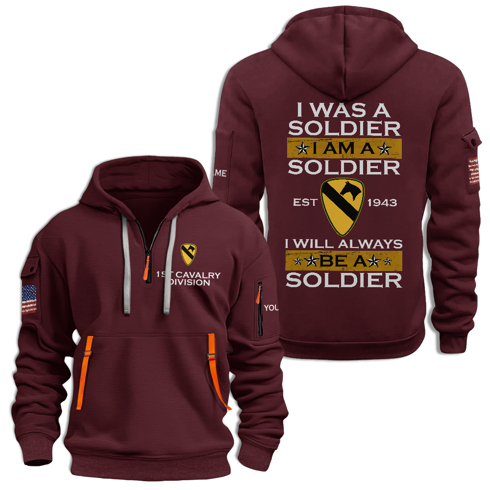 1st Calvary Division I Will ALways Be A Soldier Quarter Zip Hoodie