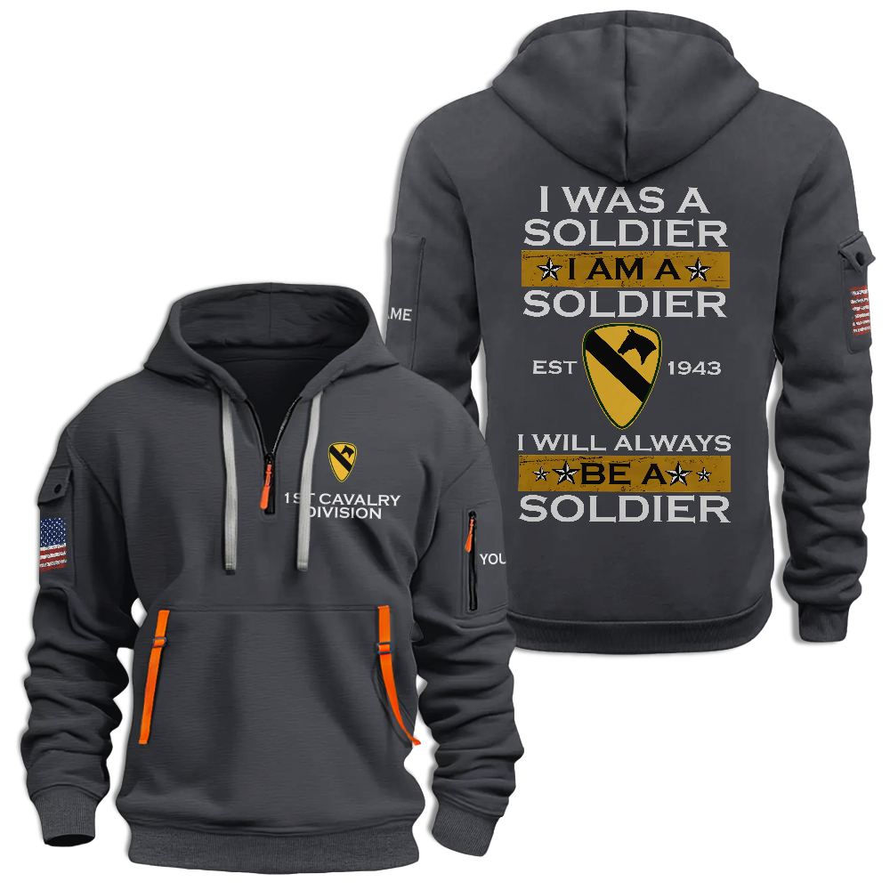 1st Calvary Division I Will ALways Be A Soldier Quarter Zip Hoodie