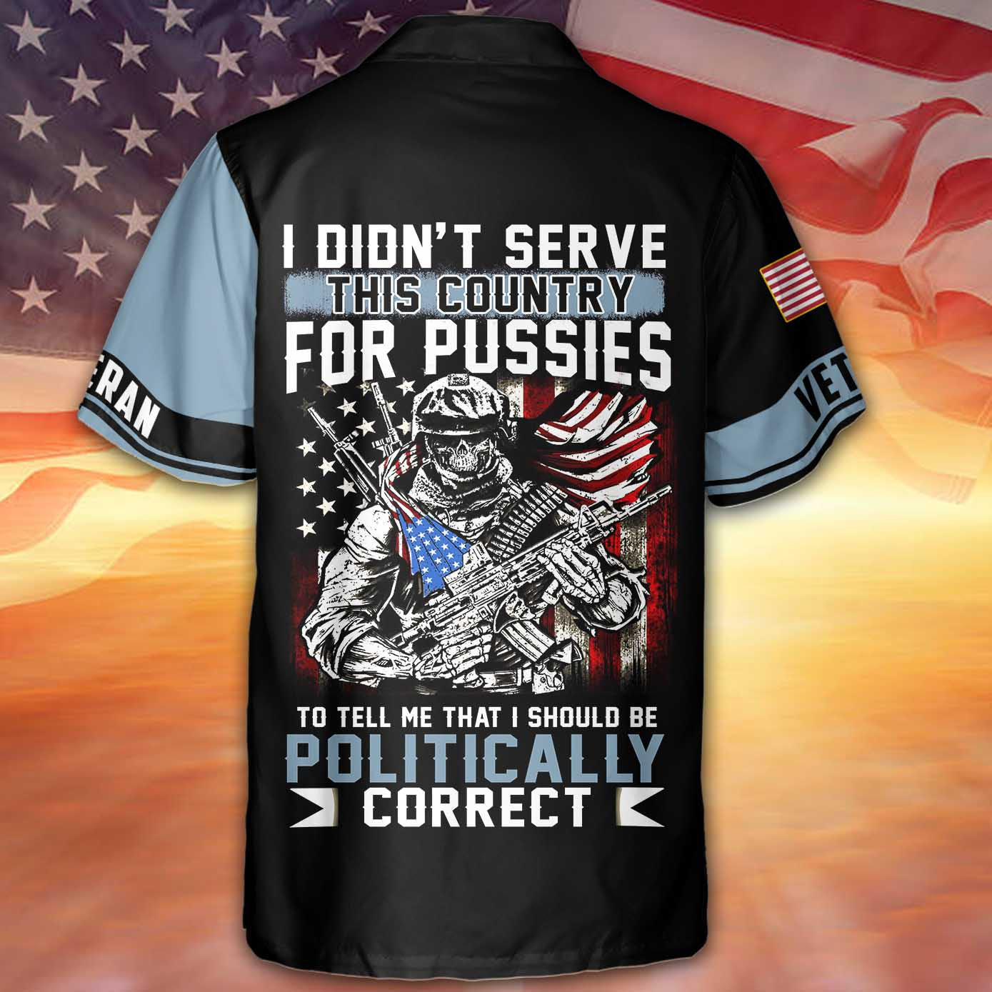 I Didn't Serve This Country For Pussies Hawaiian Shirt