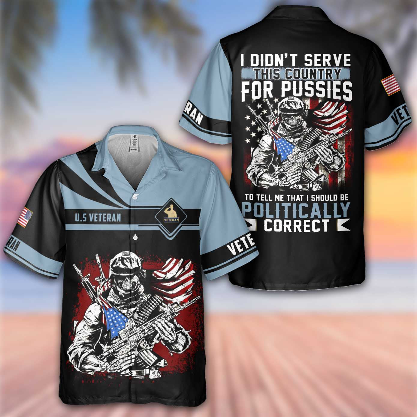 I Didn't Serve This Country For Pussies Hawaiian Shirt