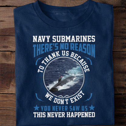 Navy Submarines There' s No Reason To Thank Us Classic T-Shirt