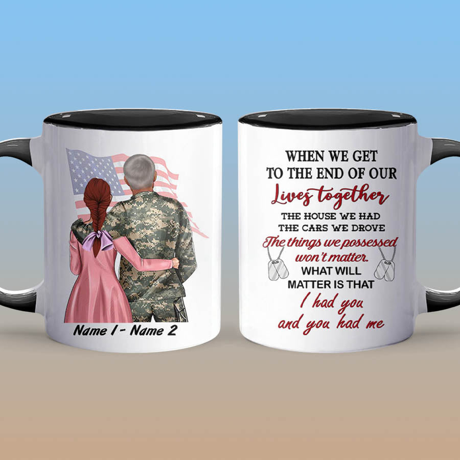 Personalized Military Couple When We Get To The End Of Our Lives Together Accent Coffee Mug, 11oz