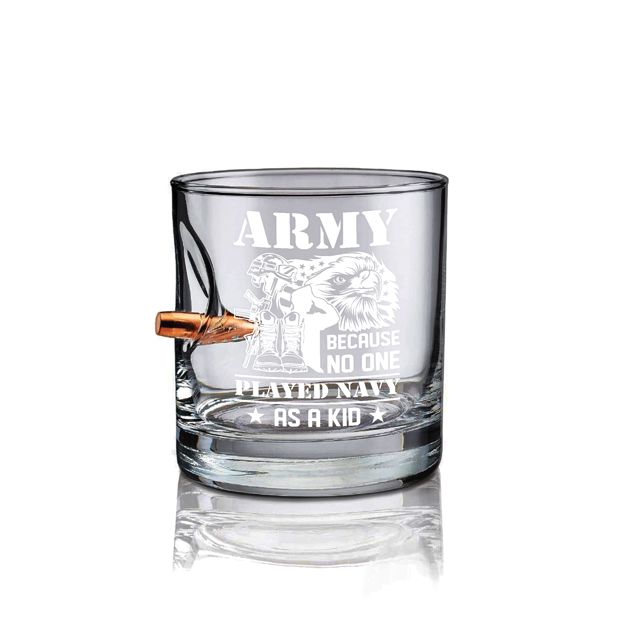 Army Because No One Played Navy As A Kid Bullet Whiskey Glass