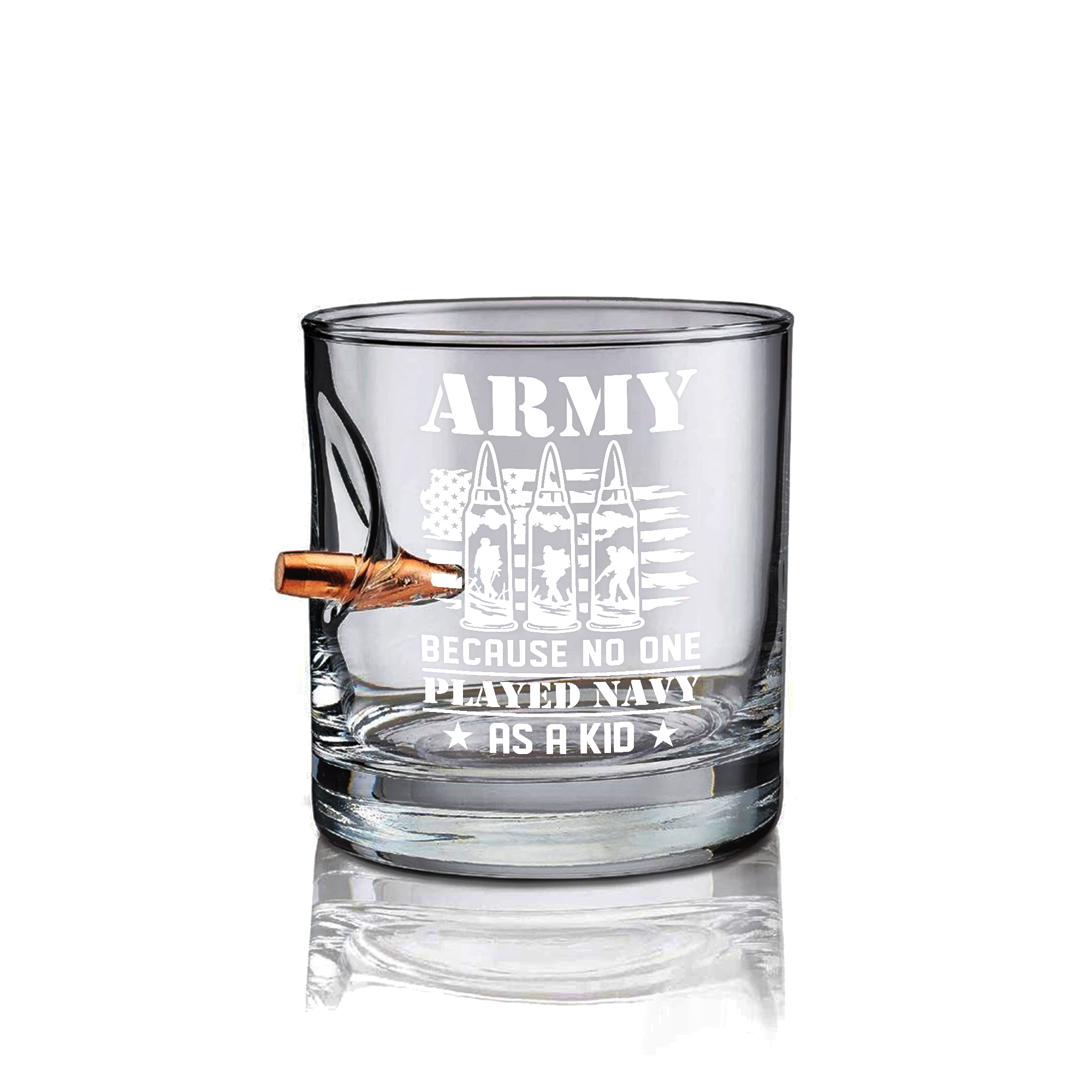 Army Because No One Played Navy As A Kid Bullet Whiskey Glass