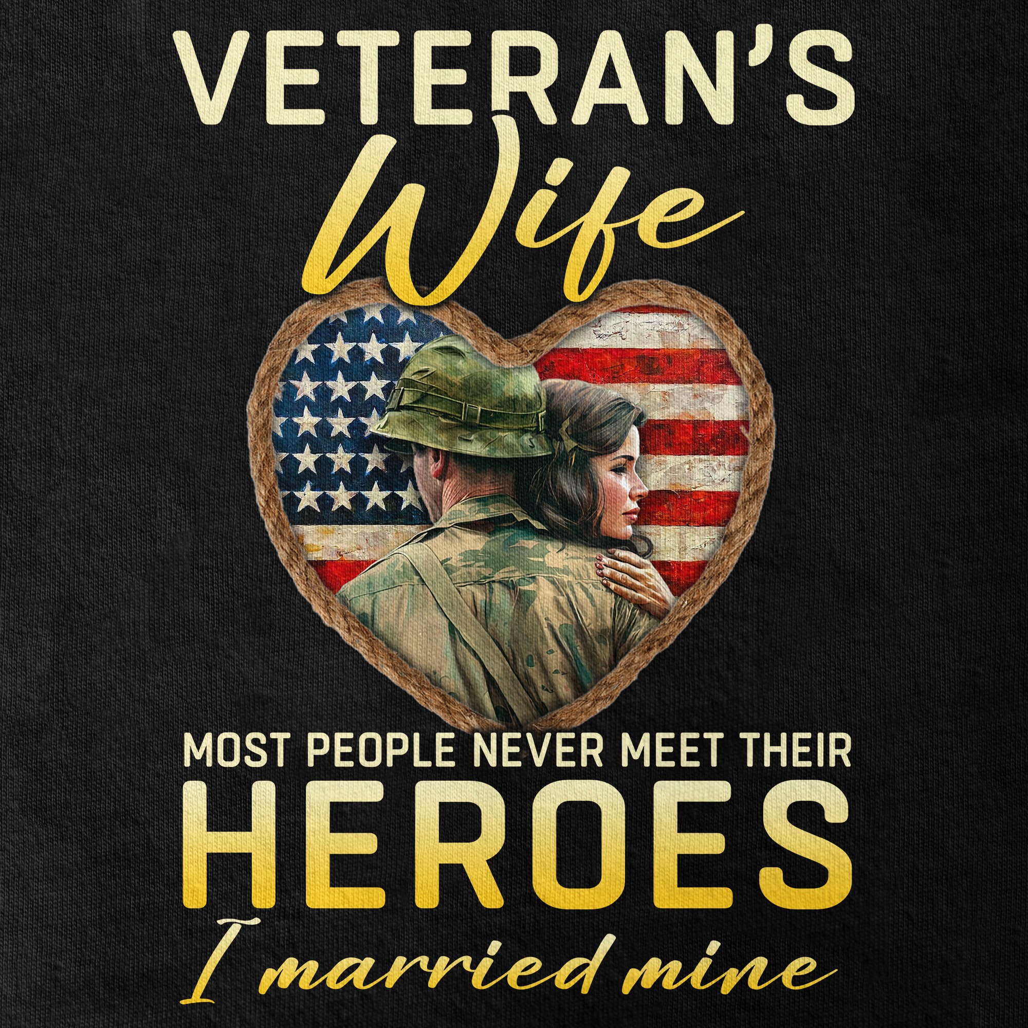 Veteran's Wife Most People Never Meet Their Heroes Personalized Classic Tee