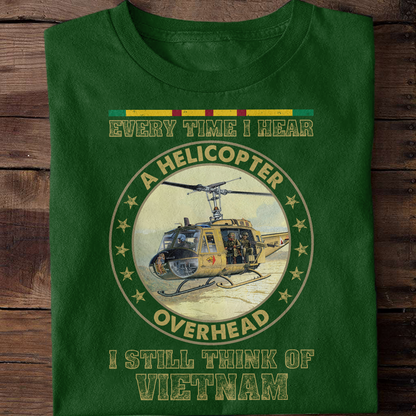 Every time I Hear A Helicopter Overhead I Think Of Vietnam Classic T-Shirt