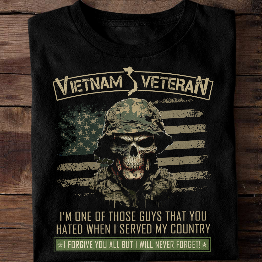 I Forgive You All But I Will Never Forget Vietnam Veteran Classic T-Shirt