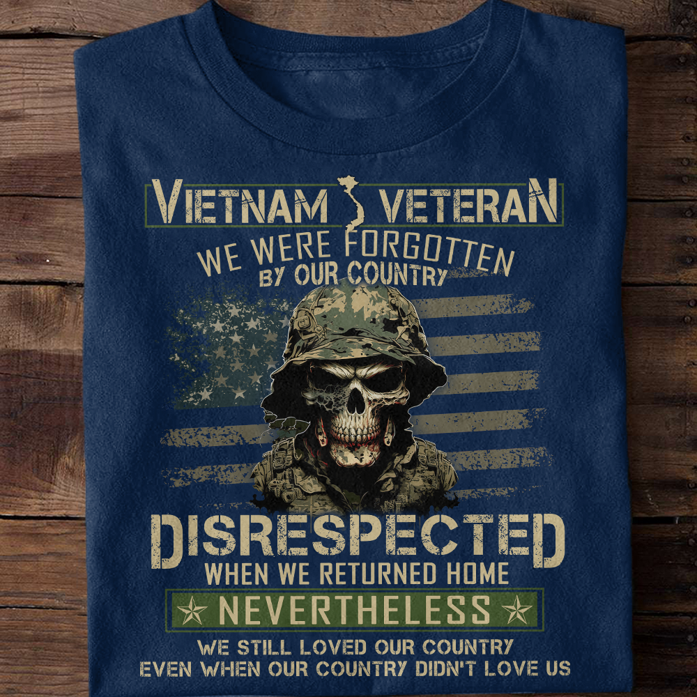 We Were Forgotten By Our Country Vietnam Veteran Classic T-Shirt