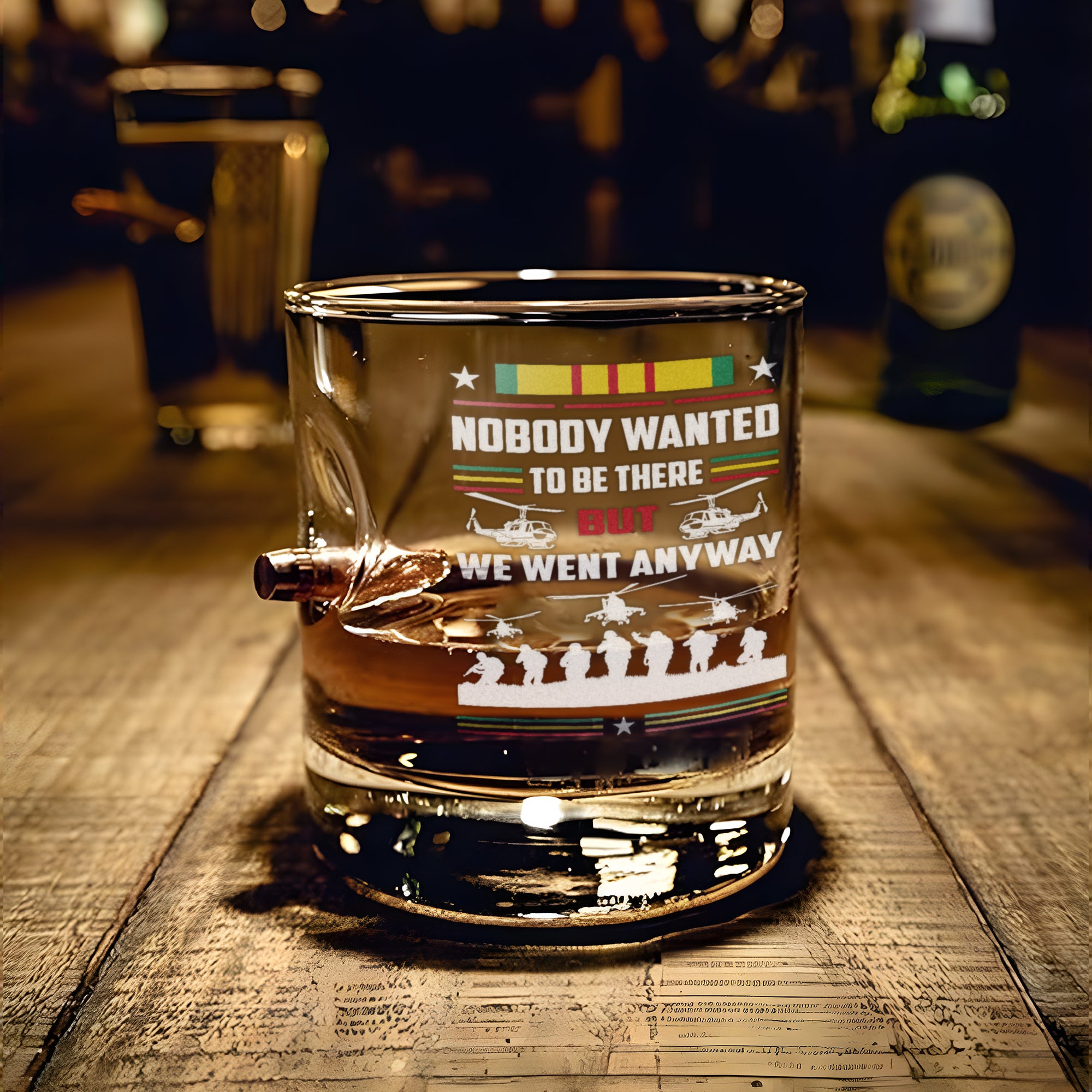 Vietnam Veteran Nobody Want To Be There Bullet Whiskey Glass