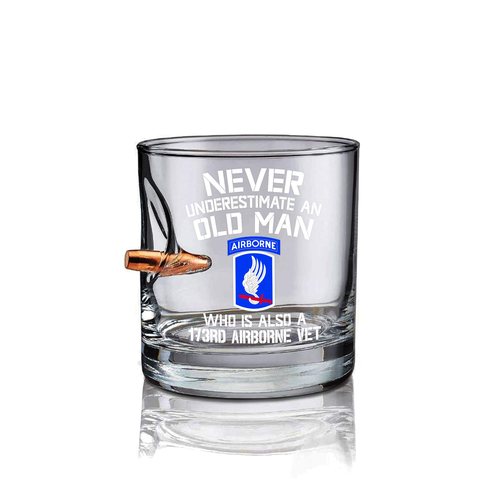 Never Underestimate An Old Man Who Is Also A 173rd Airborne Vet Bullet Whiskey Glass