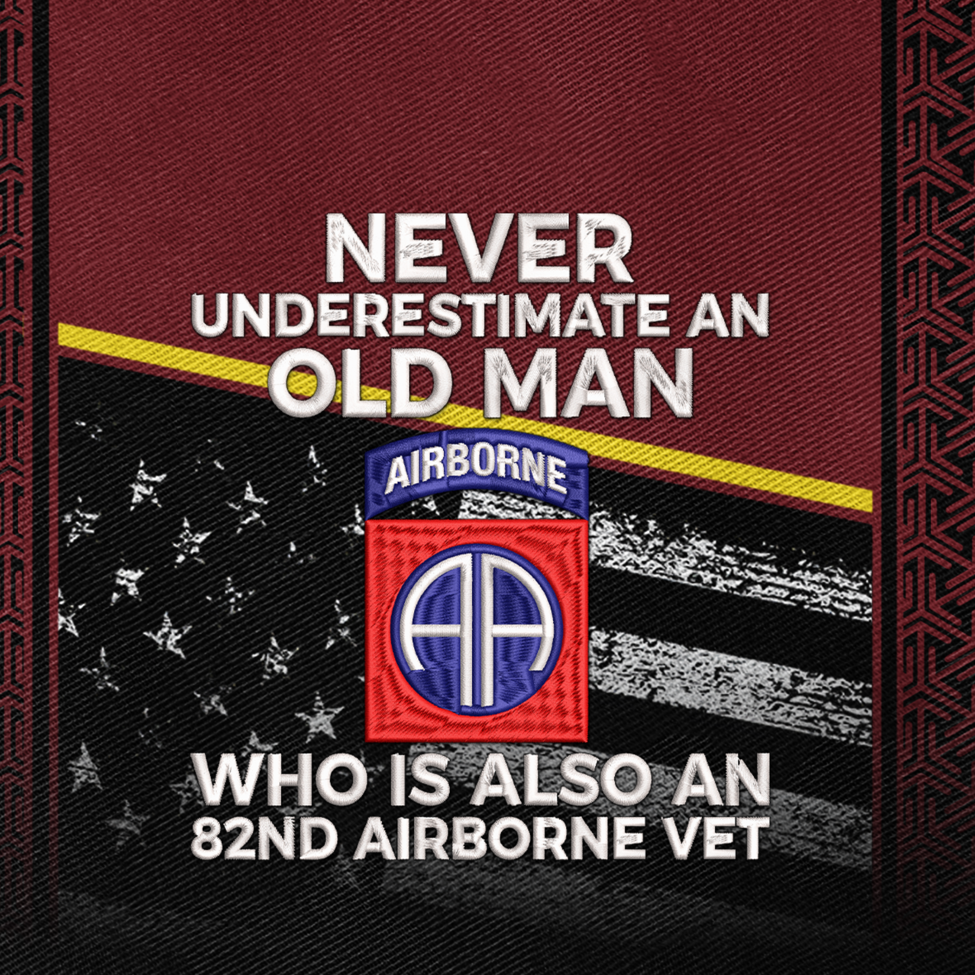 Never Underestimate An Old Man Who Is Also An 82nd Airborne Vet Embroidered & Printed Cap