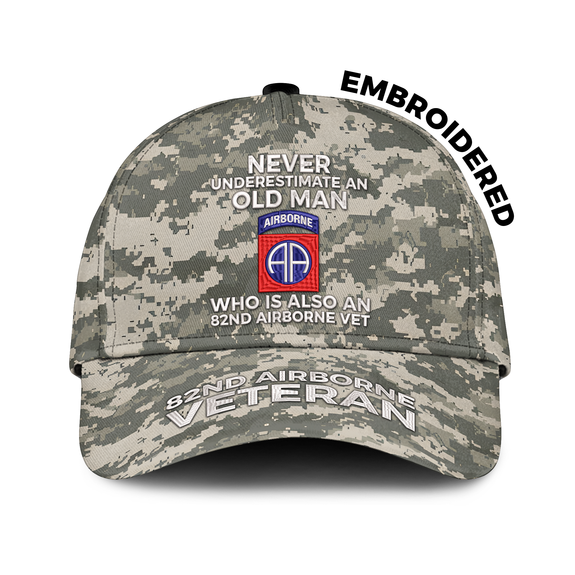 Never Underestimate An Old Man Who Is Also An 82nd Airborne Vet Embroidered & Printed Cap