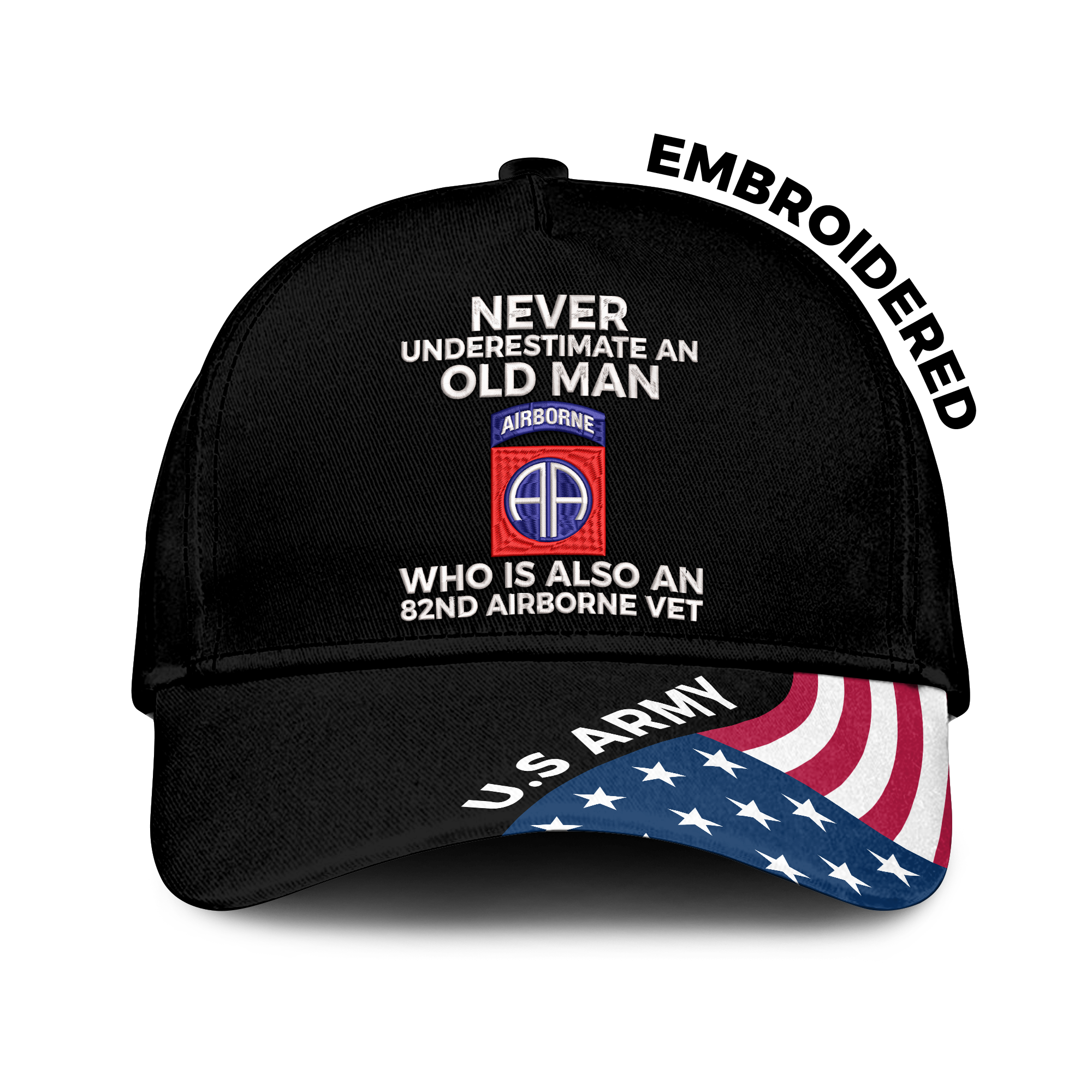 Never Underestimate An Old Man Who Is Also An 82nd Airborne Vet Embroidered & Printed Cap