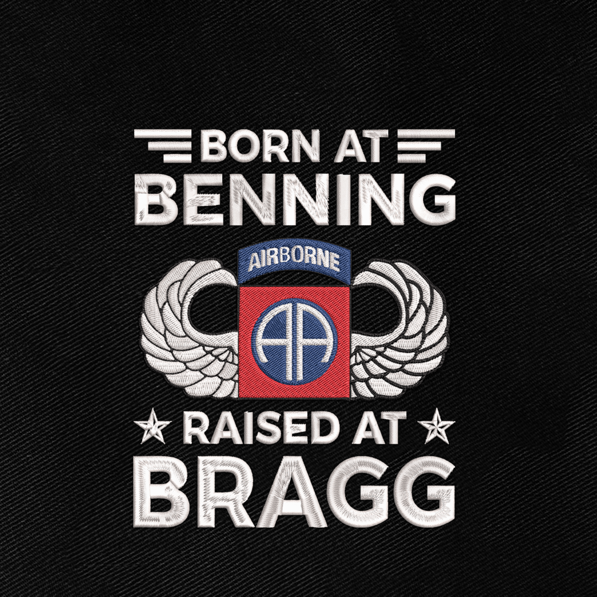 Born At Benning Raised At Bragg Embroidered & Printed Cap