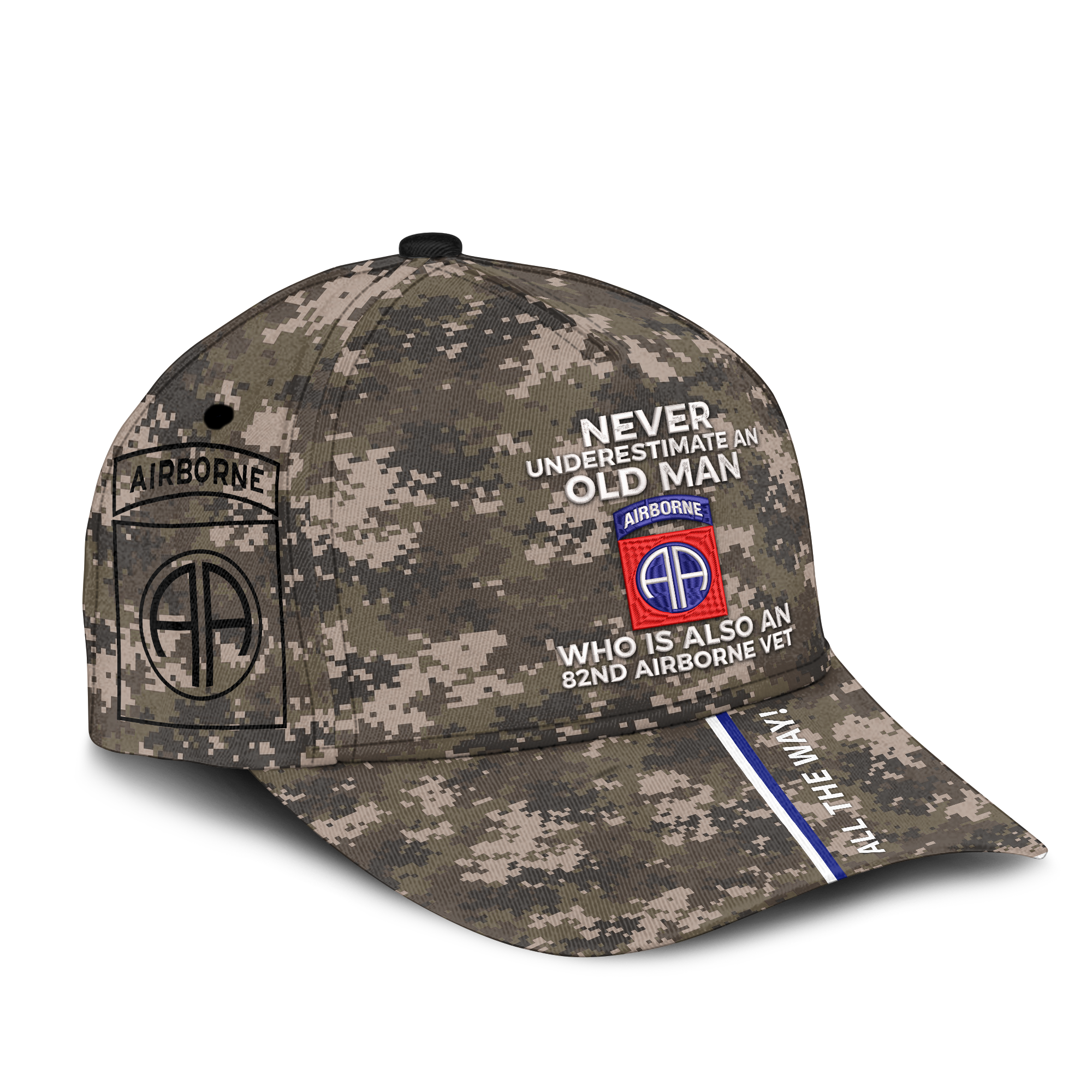 Never Underestimate An Old Man Who Is Also An 82nd Airborne Vet Embroidered & Printed Cap