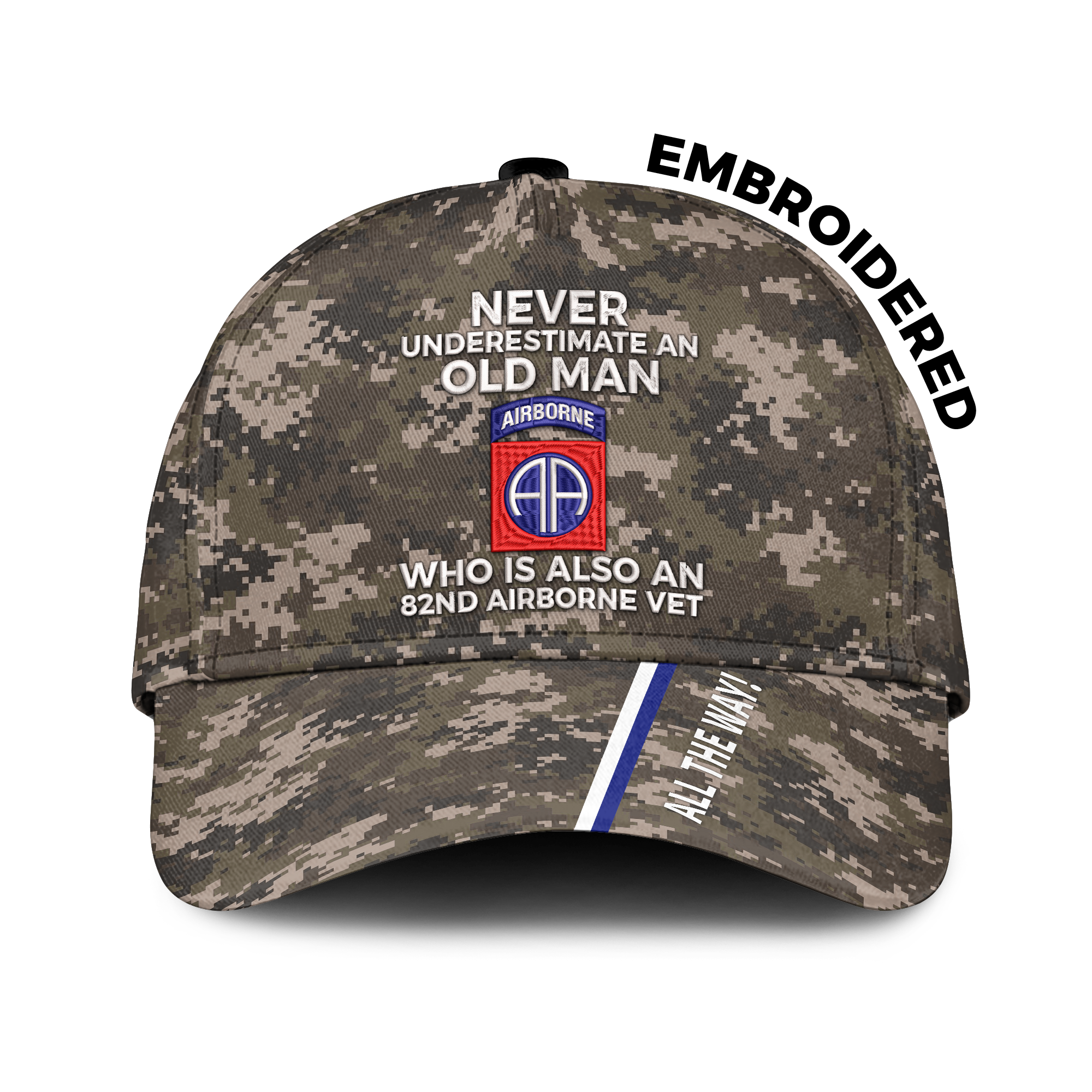 Never Underestimate An Old Man Who Is Also An 82nd Airborne Vet Embroidered & Printed Cap