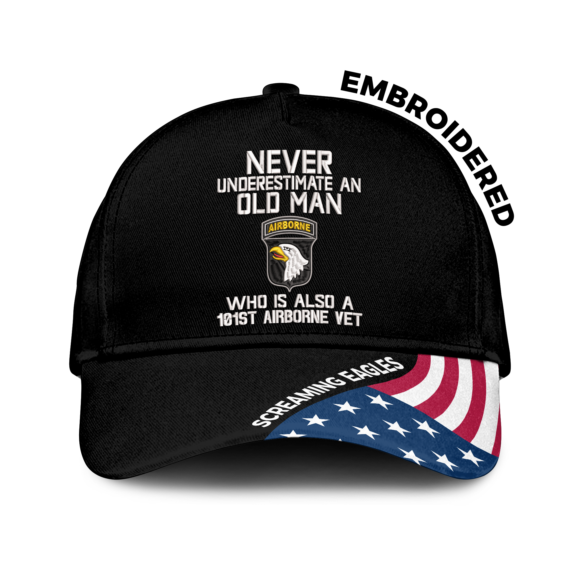 Never Underestimate An Old Man Who Is Also An 101st Airborne Vet Embroidered & Printed Cap