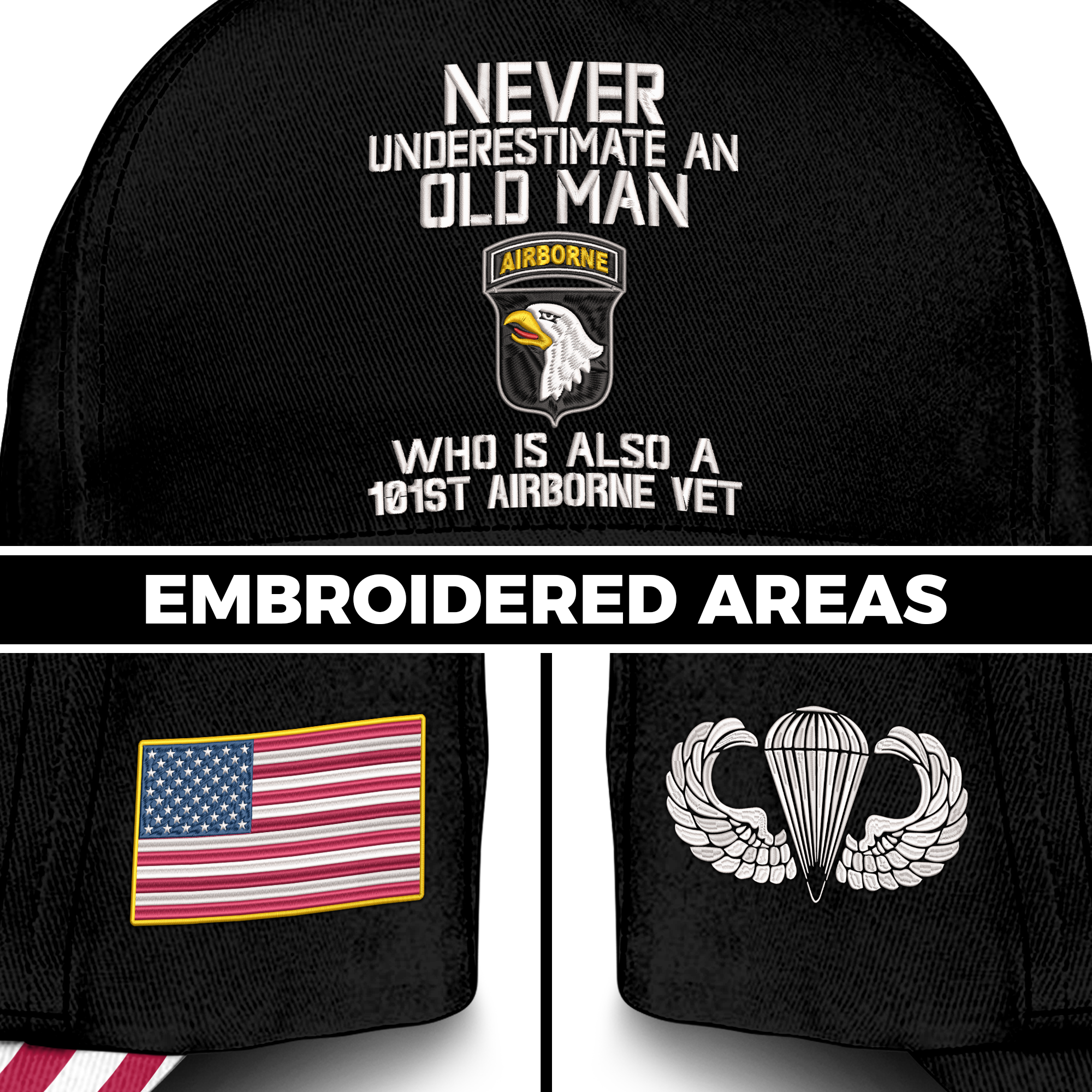 Never Underestimate An Old Man Who Is Also An 101st Airborne Vet Embroidered & Printed Cap