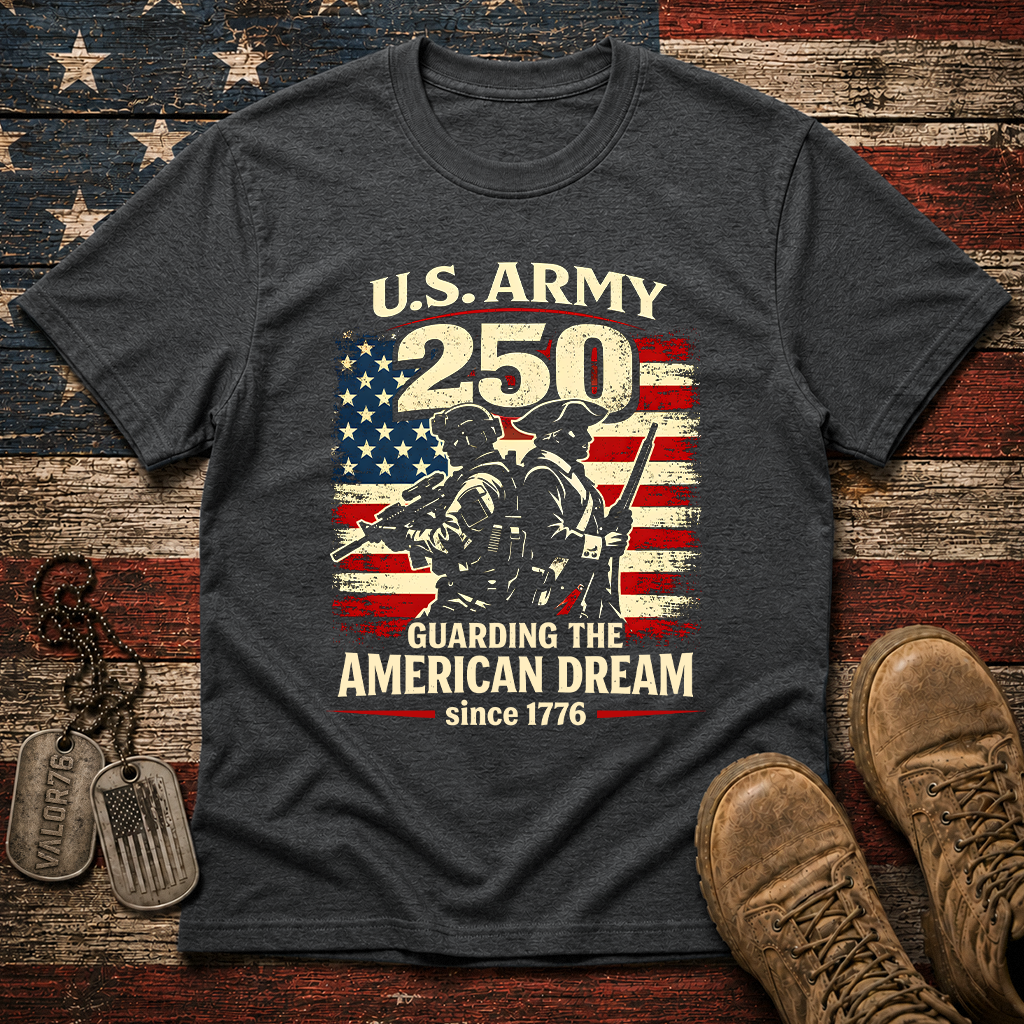 America 250 Army Guarding American Dream Classic Tee