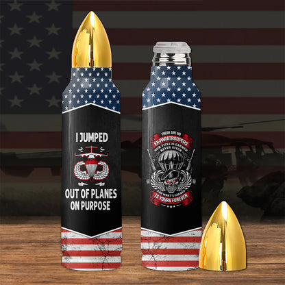 Airborne Veteran I Jump Out Of Planes On Purpose Bullet Tumbler