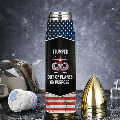 Airborne Veteran I Jump Out Of Planes On Purpose Bullet Tumbler