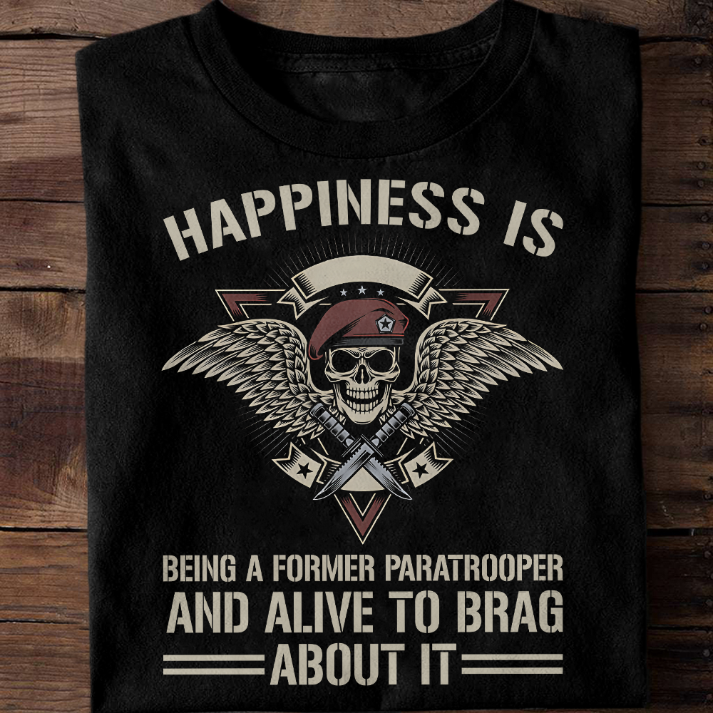 Happiness Is Being A Former Paratrooper Classic T-Shirt