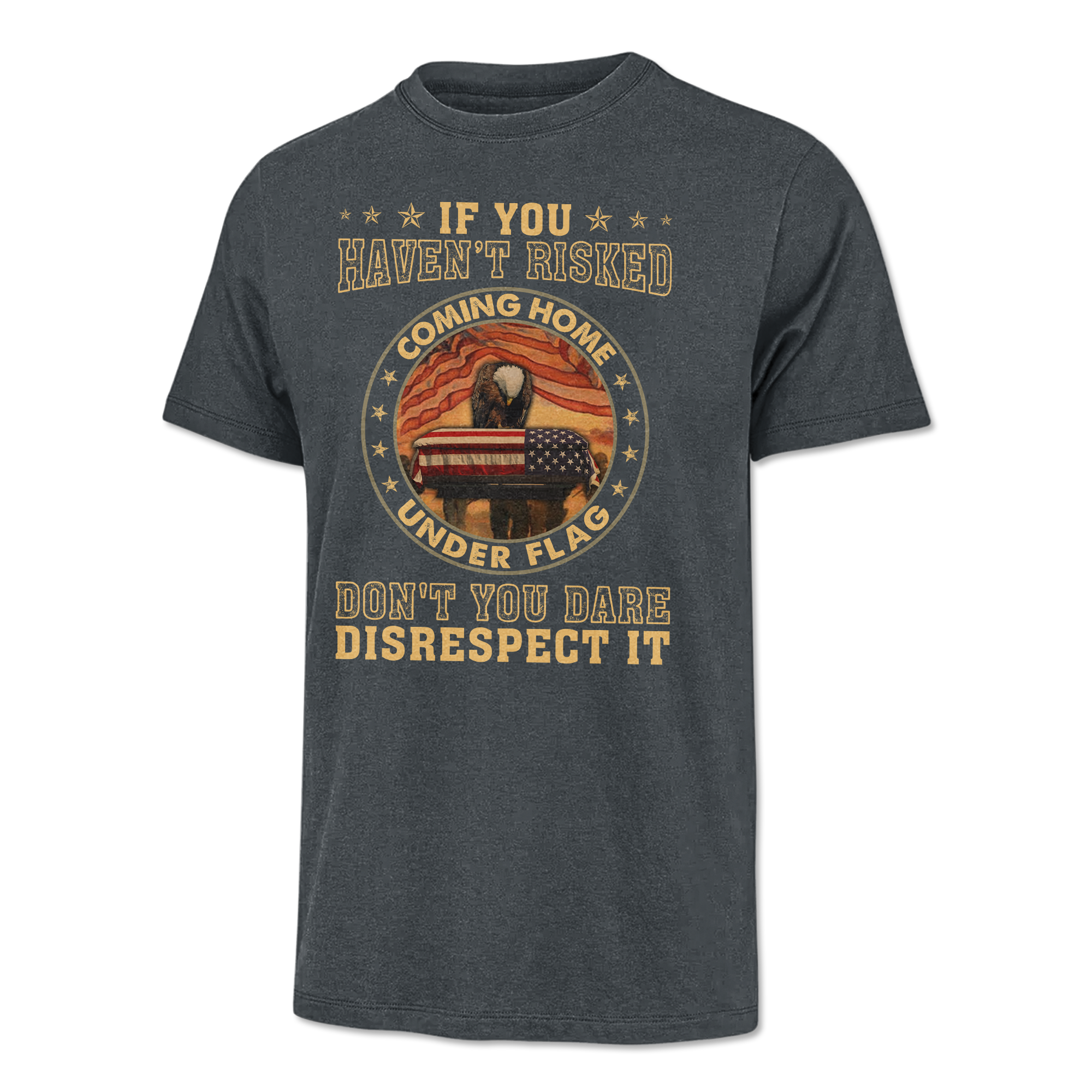 If You Haven't Risked Coming Home Under Flag Classic Tee
