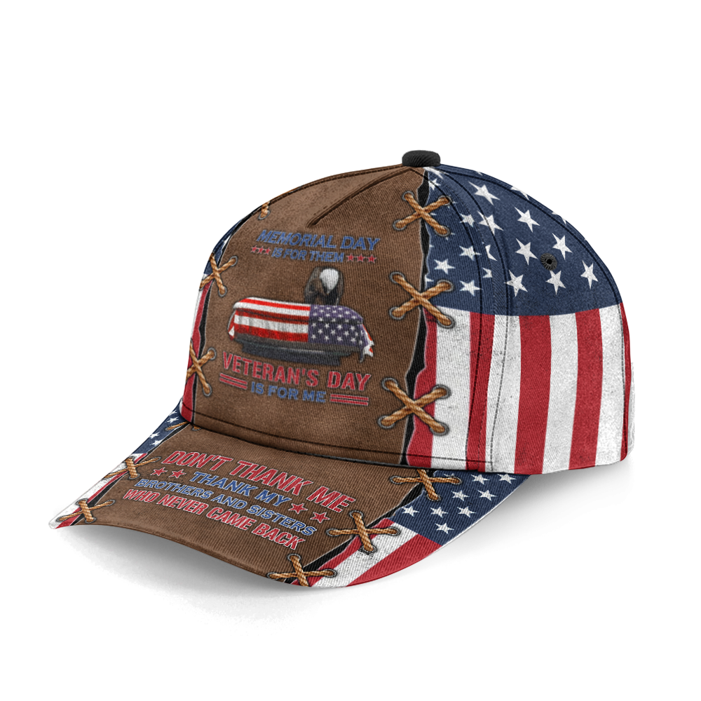 Memorial Day Is For Them Veterans Day Is For Me Classic Cap