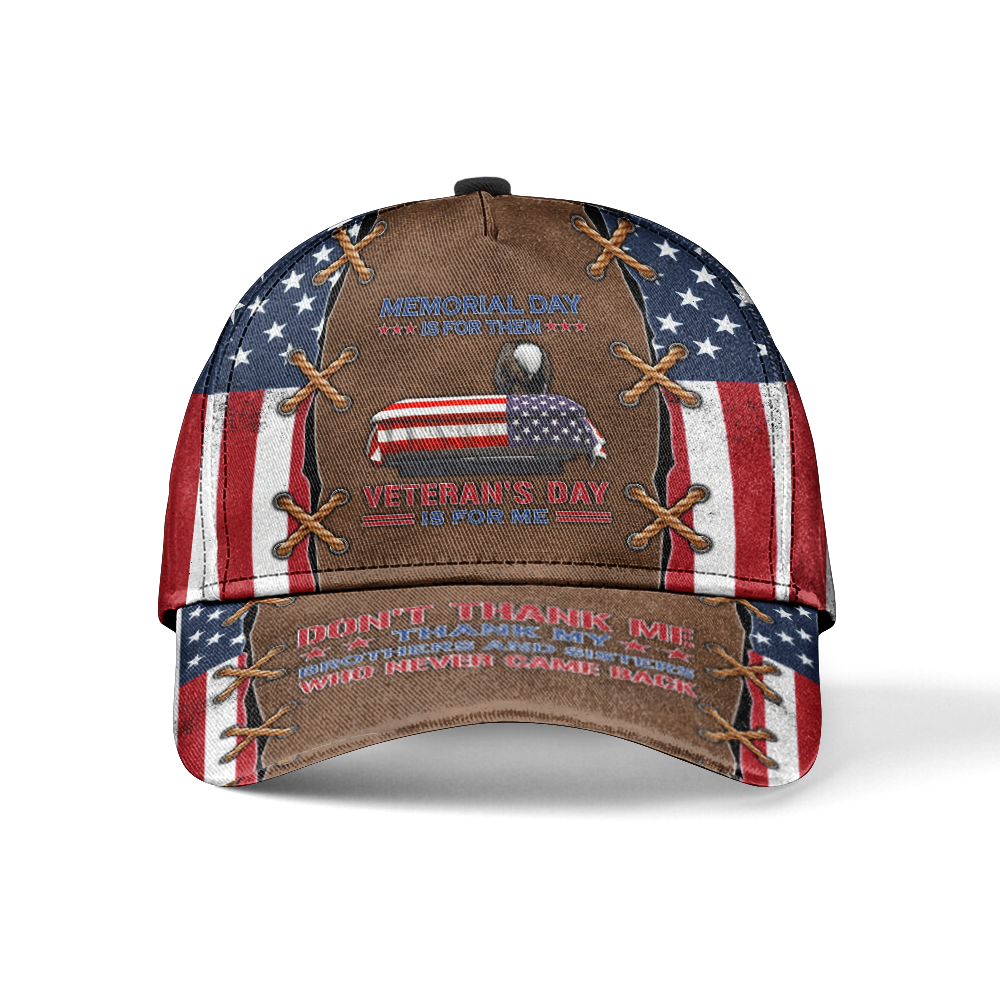 Memorial Day Is For Them Veterans Day Is For Me Classic Cap