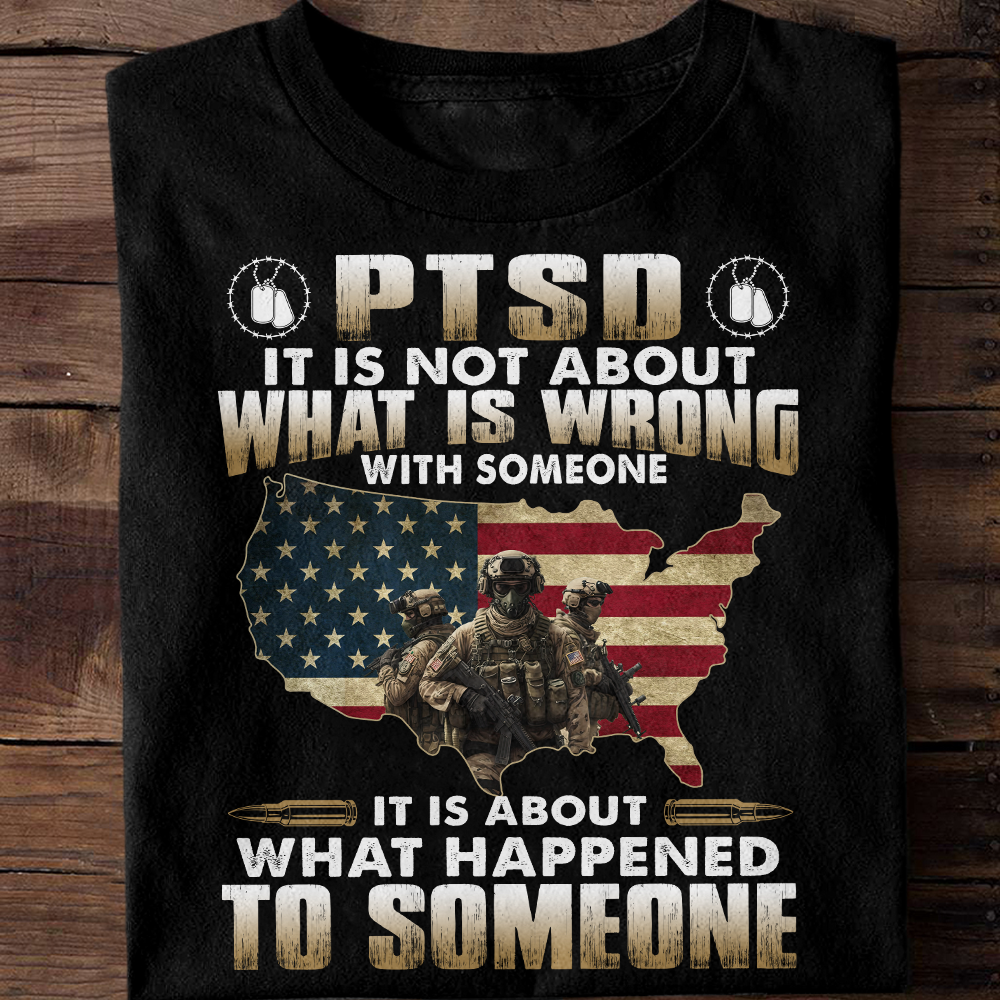 PTSD It Is Not About What Is Wrong With Someone Classic T-Shirt