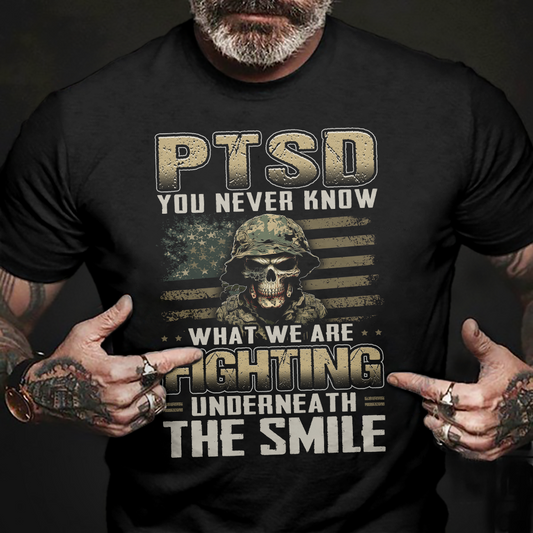 PTSD You Never Know What We Are Fighting Classic T-Shirt