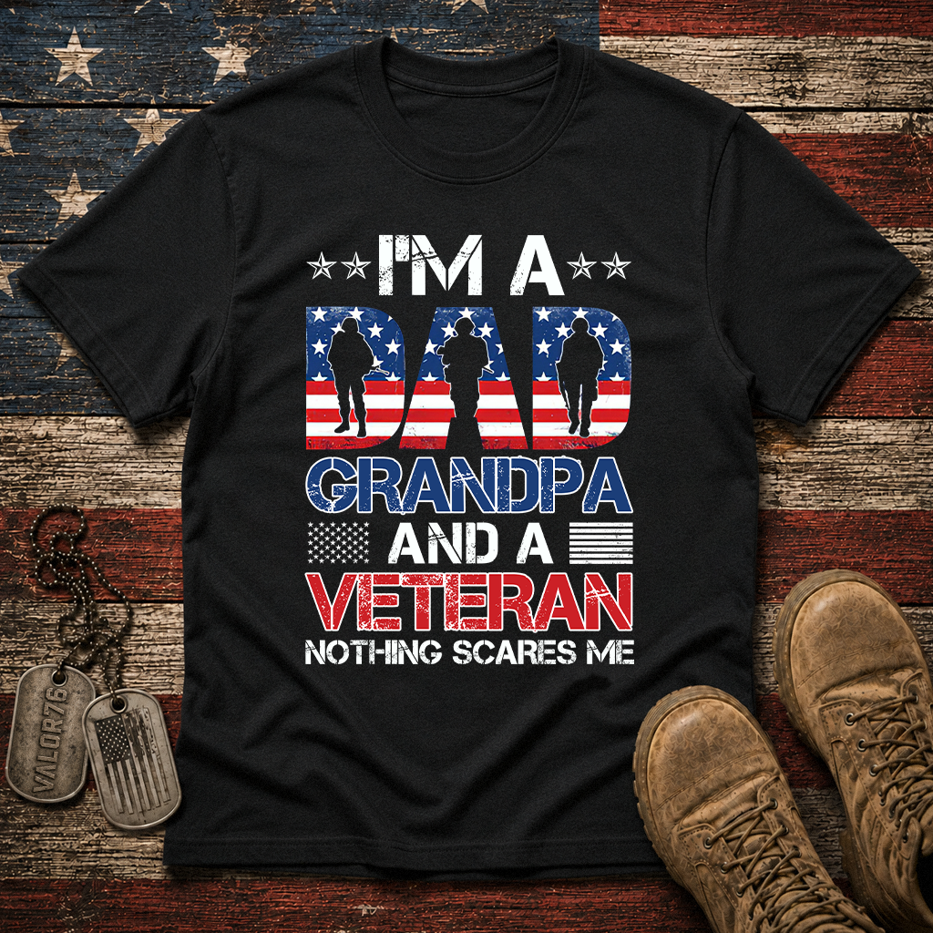 I'm A Dad Grandpa And Veteran Nothings Scares Me Classic Tee