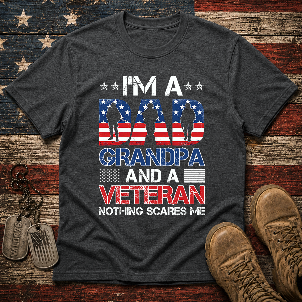 I'm A Dad Grandpa And Veteran Nothings Scares Me Classic Tee