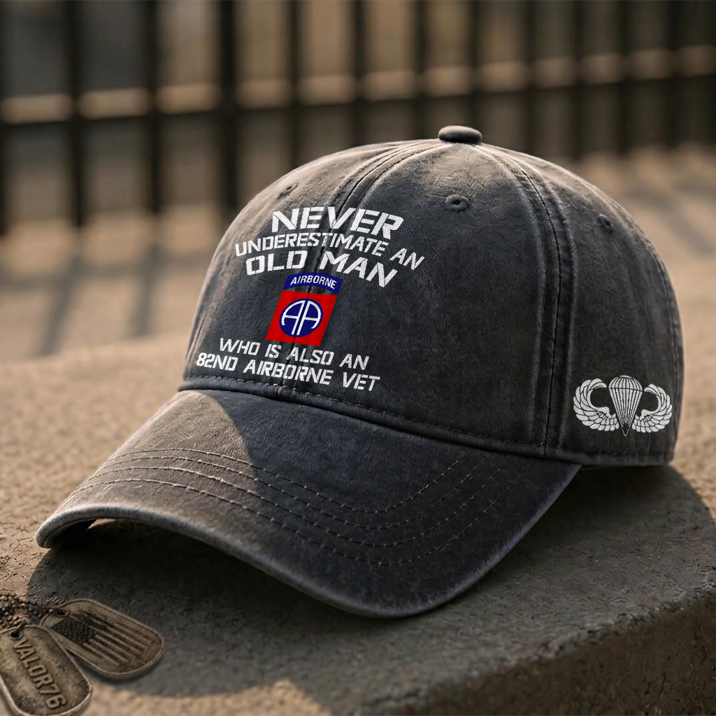Never Underestimate An Old Man Who Is Also An 82nd Airborne  Washed Cap